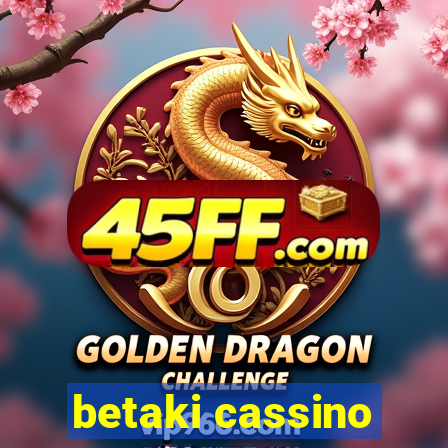 betaki cassino